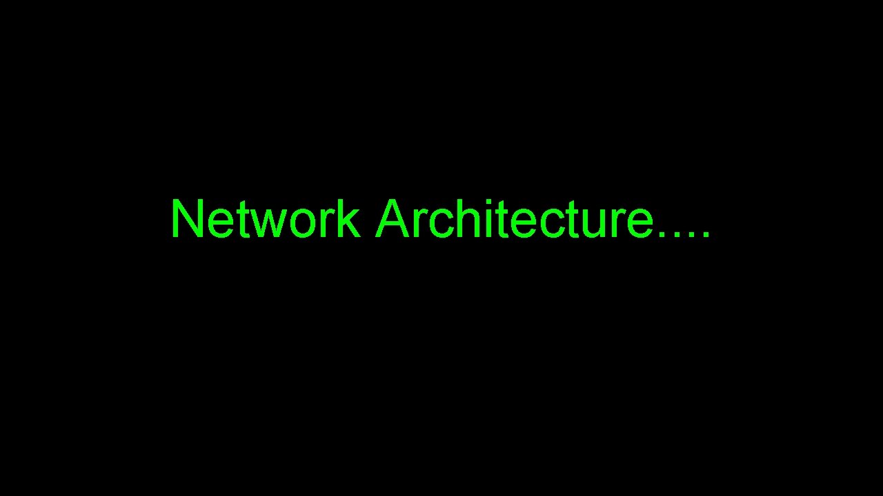 Network Architecture. . 