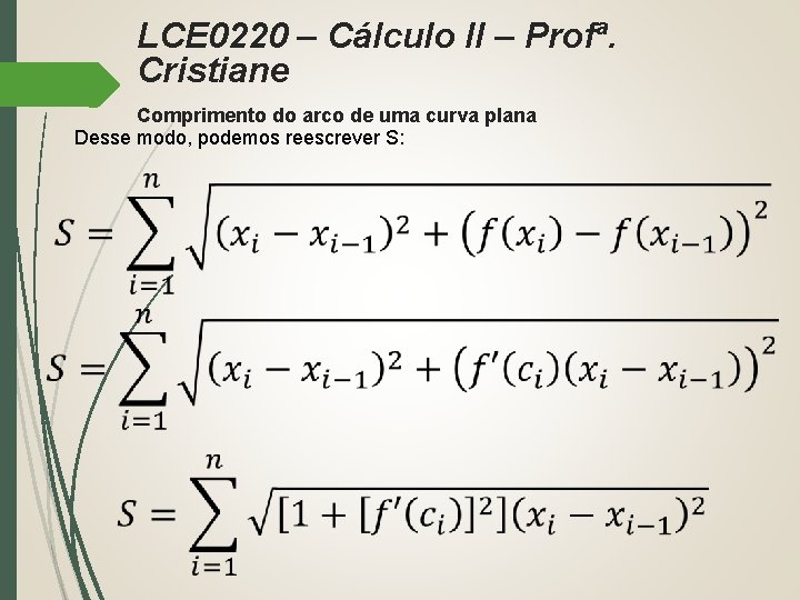 LCE 0220 – Cálculo II – Profª. Cristiane Comprimento do arco de uma curva