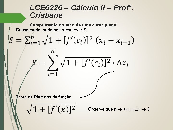 LCE 0220 – Cálculo II – Profª. Cristiane Comprimento do arco de uma curva