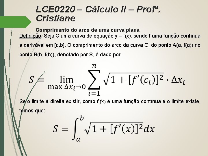 LCE 0220 – Cálculo II – Profª. Cristiane Comprimento do arco de uma curva