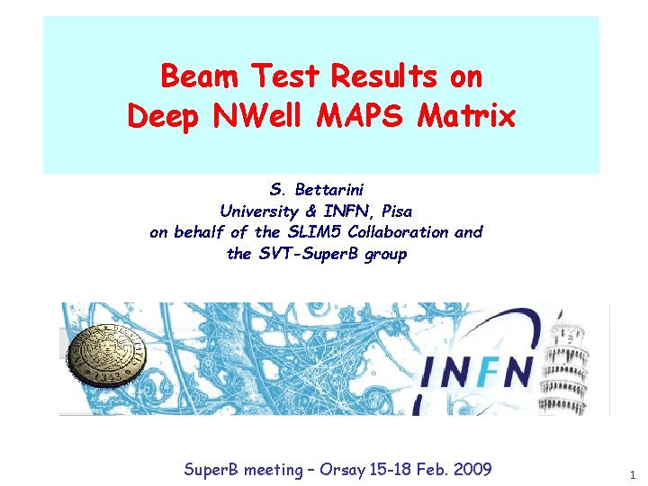 Beam Test Results on Deep NWell MAPS Matrix S. Bettarini University & INFN, Pisa