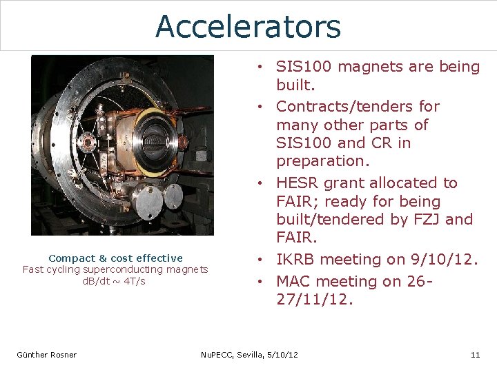Accelerators Compact & cost effective Fast cycling superconducting magnets d. B/dt ~ 4 T/s