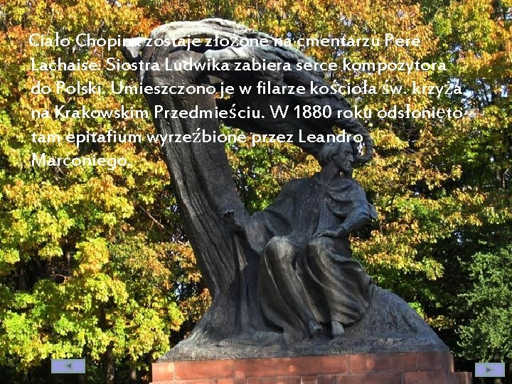 Ciało Chopina zostaje złożone na cmentarzu Pere Lachaise. Siostra Ludwika zabiera serce kompozytora do