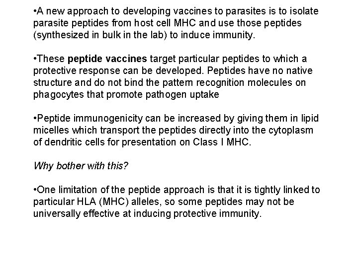 • A new approach to developing vaccines to parasites is to isolate parasite • A new approach to developing vaccines to parasites is to isolate parasite
