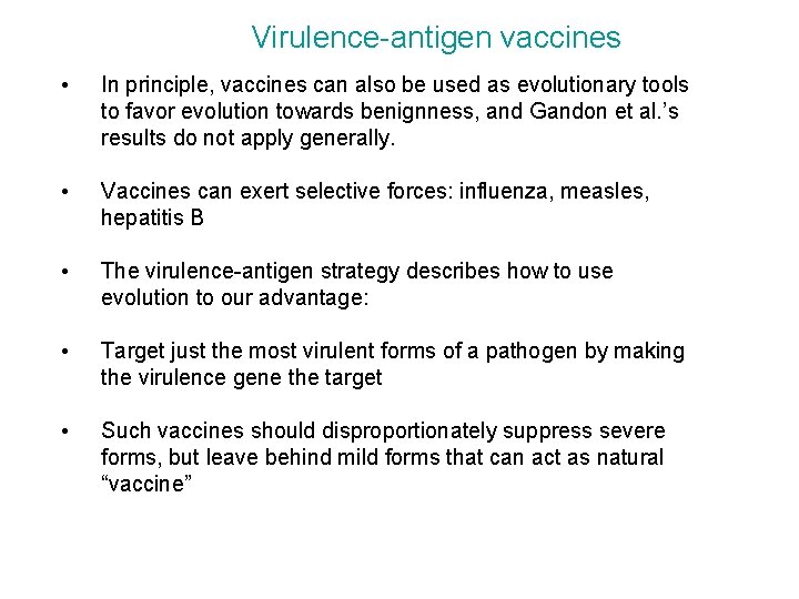 Virulence-antigen vaccines • In principle, vaccines can also be used as evolutionary tools to Virulence-antigen vaccines • In principle, vaccines can also be used as evolutionary tools to