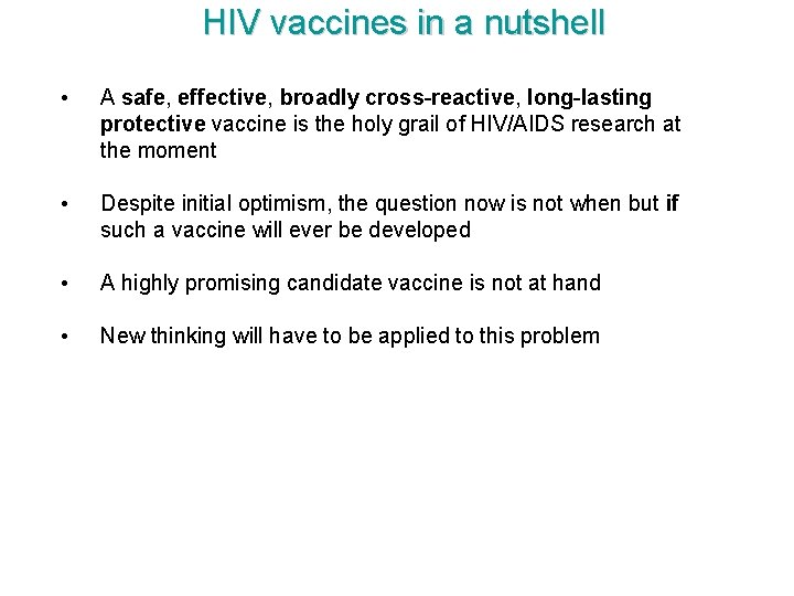 HIV vaccines in a nutshell • A safe, effective, broadly cross-reactive, long-lasting protective vaccine HIV vaccines in a nutshell • A safe, effective, broadly cross-reactive, long-lasting protective vaccine