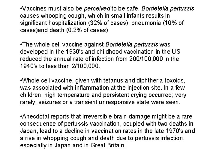 • Vaccines must also be perceived to be safe. Bordetella pertussis causes whooping • Vaccines must also be perceived to be safe. Bordetella pertussis causes whooping