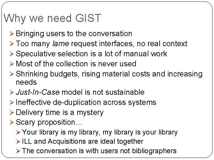 Why we need GIST Ø Bringing users to the conversation Ø Too many lame