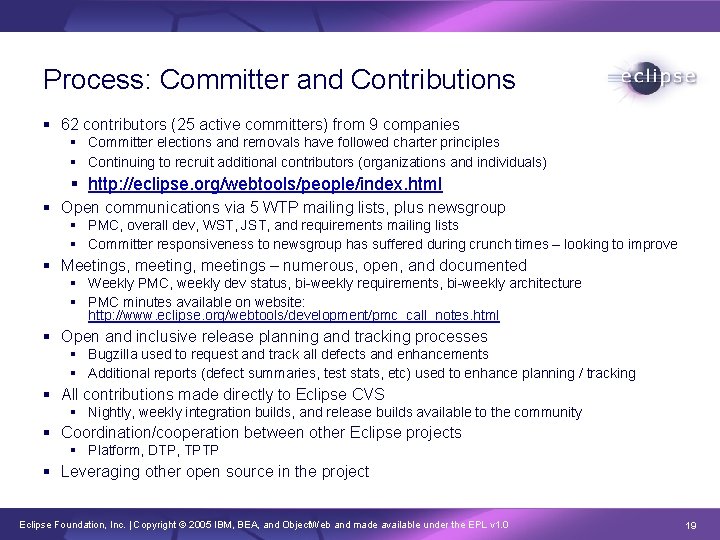 Process: Committer and Contributions § 62 contributors (25 active committers) from 9 companies §