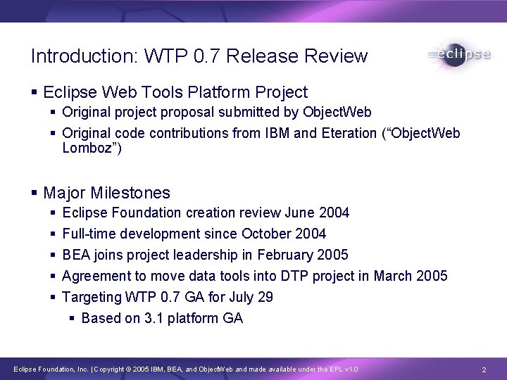 Introduction: WTP 0. 7 Release Review § Eclipse Web Tools Platform Project § Original