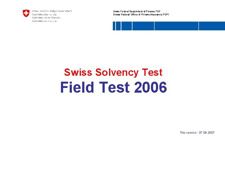 Swiss Federal Department of Finance FDF Swiss Federal Office of Private Insurance FOPI Swiss Swiss Federal Department of Finance FDF Swiss Federal Office of Private Insurance FOPI Swiss