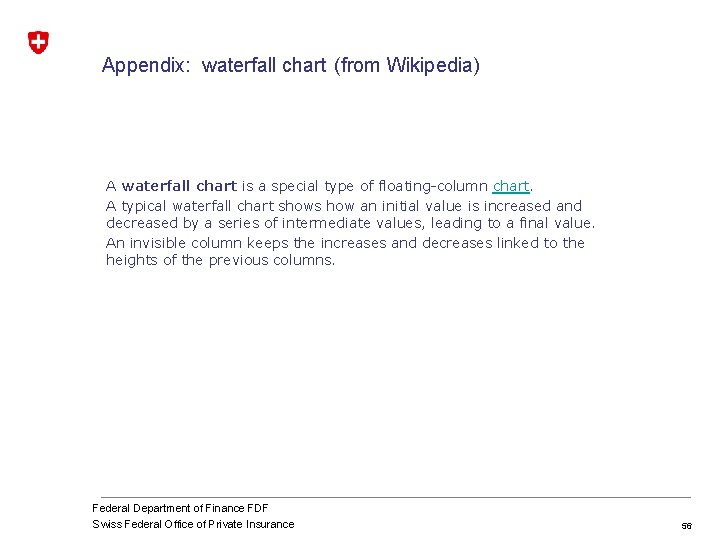 Appendix: waterfall chart (from Wikipedia) A waterfall chart is a special type of floating-column Appendix: waterfall chart (from Wikipedia) A waterfall chart is a special type of floating-column