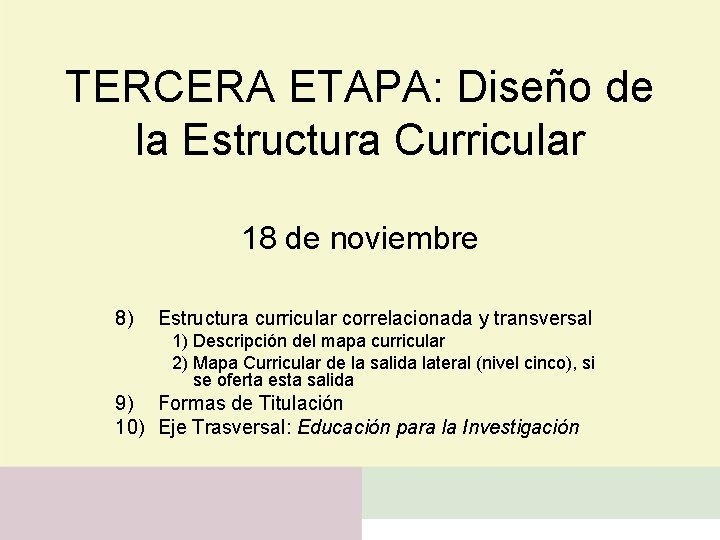 TERCERA ETAPA: Diseño de la Estructura Curricular 18 de noviembre 8) Estructura curricular correlacionada