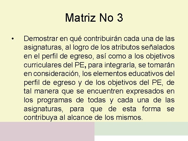Matriz No 3 • Demostrar en qué contribuirán cada una de las asignaturas, al