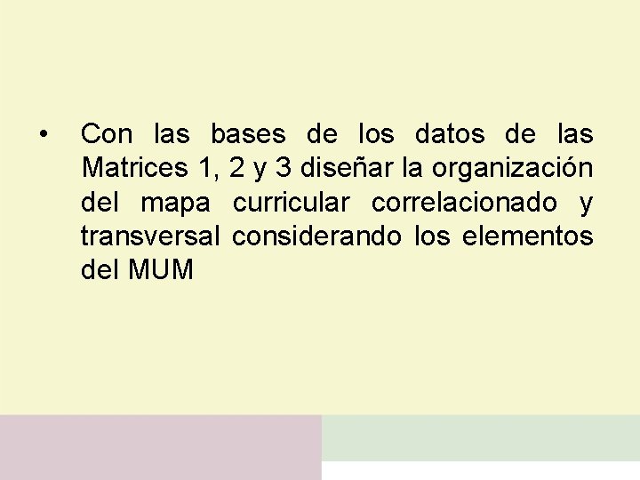  • Con las bases de los datos de las Matrices 1, 2 y