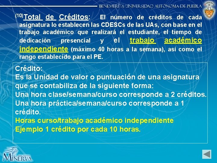 (10)Total de Créditos: El número de créditos de cada asignatura lo establecen las CDESCs