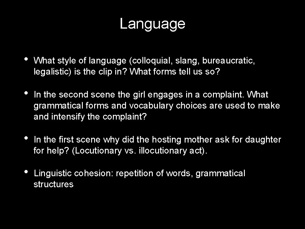 Language • What style of language (colloquial, slang, bureaucratic, legalistic) is the clip in? Language • What style of language (colloquial, slang, bureaucratic, legalistic) is the clip in?