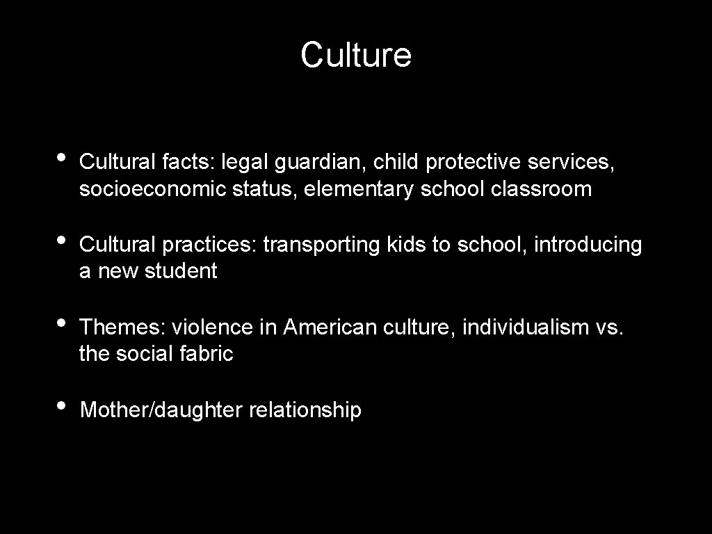 Culture • Cultural facts: legal guardian, child protective services, socioeconomic status, elementary school classroom Culture • Cultural facts: legal guardian, child protective services, socioeconomic status, elementary school classroom