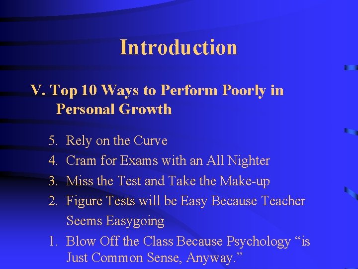 Introduction V. Top 10 Ways to Perform Poorly in Personal Growth 5. 4. 3.