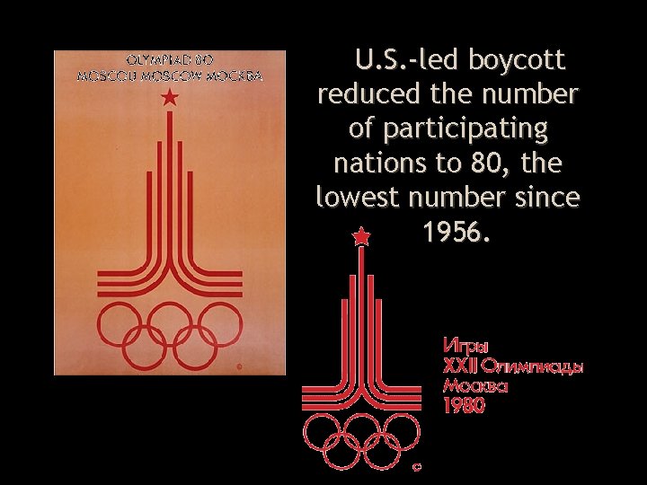 U. S. -led boycott reduced the number of participating nations to 80, the lowest
