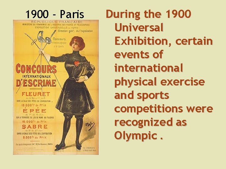 1900 - Paris During the 1900 Universal Exhibition, certain events of international physical exercise