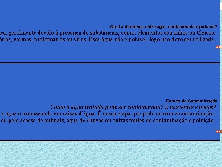  Qual a diferença entre água contaminada e poluída? ica, geralmente devido à presença