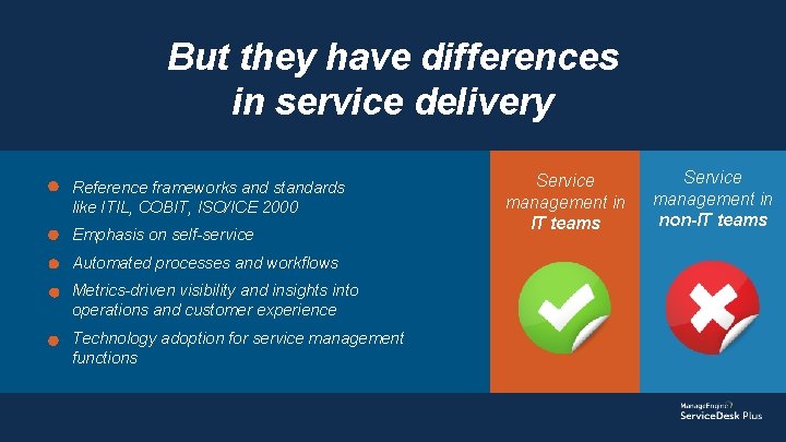 But they have differences in service delivery Reference frameworks and standards like ITIL, COBIT,