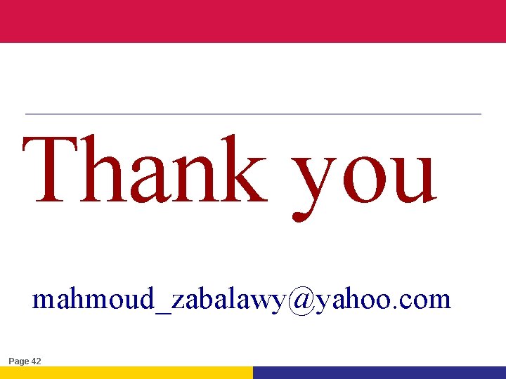 Thank you mahmoud_zabalawy@yahoo. com Page 42 