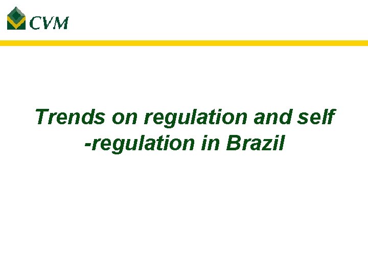 Trends on regulation and self -regulation in Brazil 