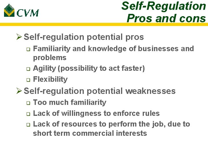 Self-Regulation Pros and cons Ø Self-regulation potential pros q q q Familiarity and knowledge