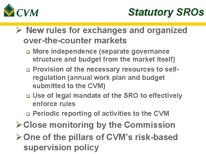 Statutory SROs Ø New rules for exchanges and organized over-the-counter markets q q More