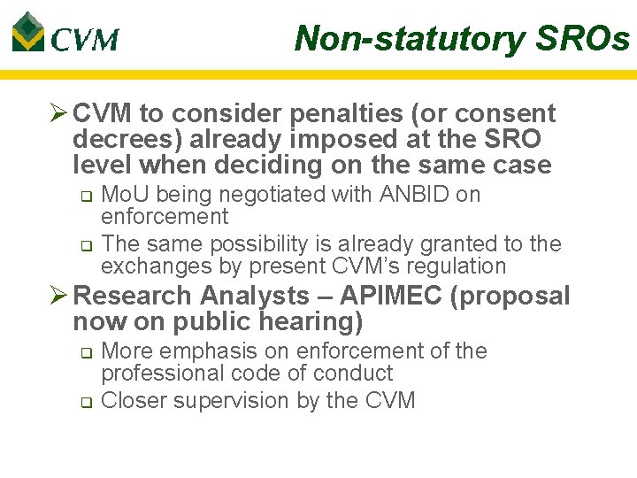 Non-statutory SROs Ø CVM to consider penalties (or consent decrees) already imposed at the