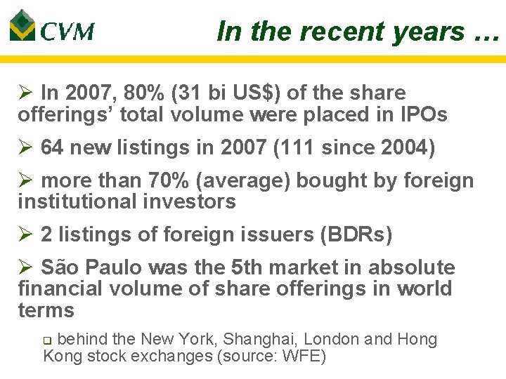 In the recent years … Ø In 2007, 80% (31 bi US$) of the