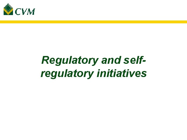 Regulatory and selfregulatory initiatives 