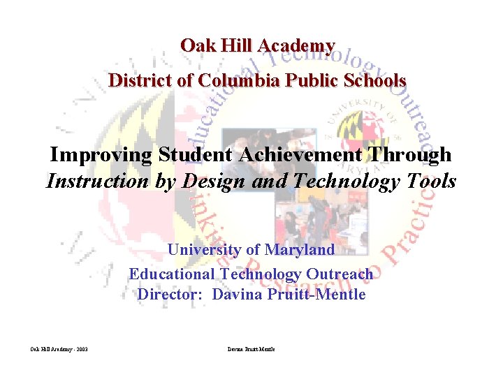 Oak Hill Academy District of Columbia Public Schools Improving Student Achievement Through Instruction by