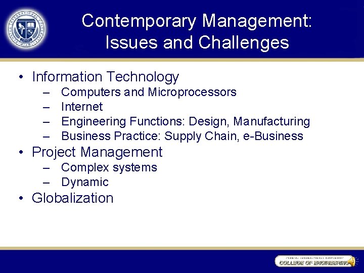 Contemporary Management: Issues and Challenges • Information Technology – – Computers and Microprocessors Internet