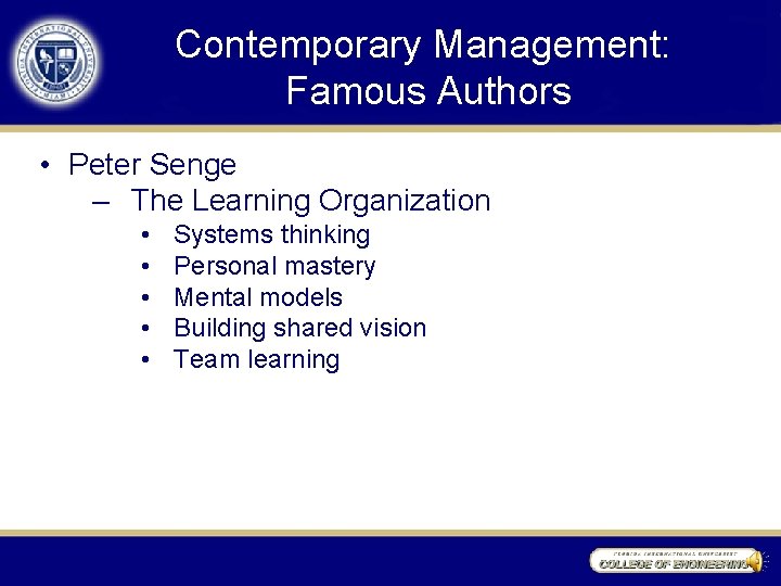 Contemporary Management: Famous Authors • Peter Senge – The Learning Organization • • •