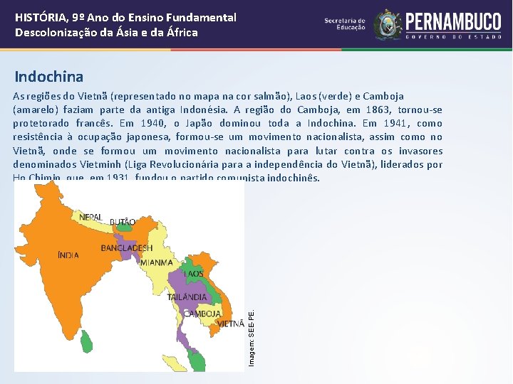 HISTÓRIA, 9º Ano do Ensino Fundamental Descolonização da Ásia e da África Indochina Imagem: