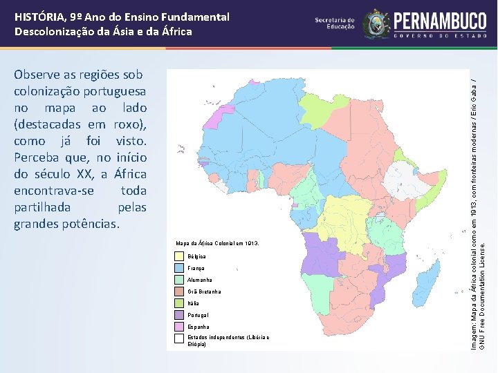 Observe as regiões sob colonização portuguesa no mapa ao lado (destacadas em roxo), como