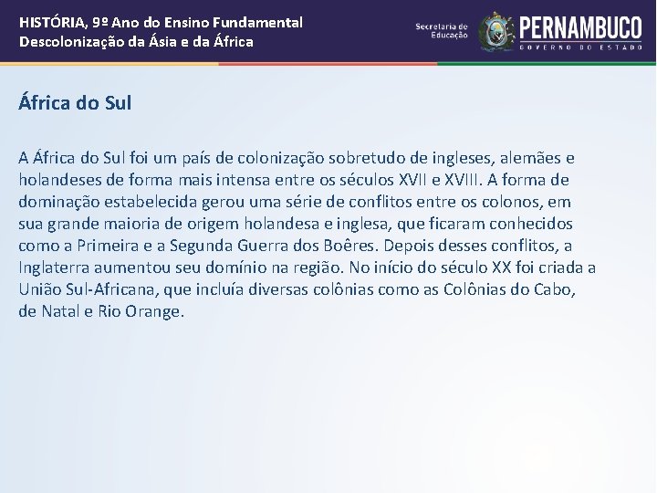 HISTÓRIA, 9º Ano do Ensino Fundamental Descolonização da Ásia e da África do Sul