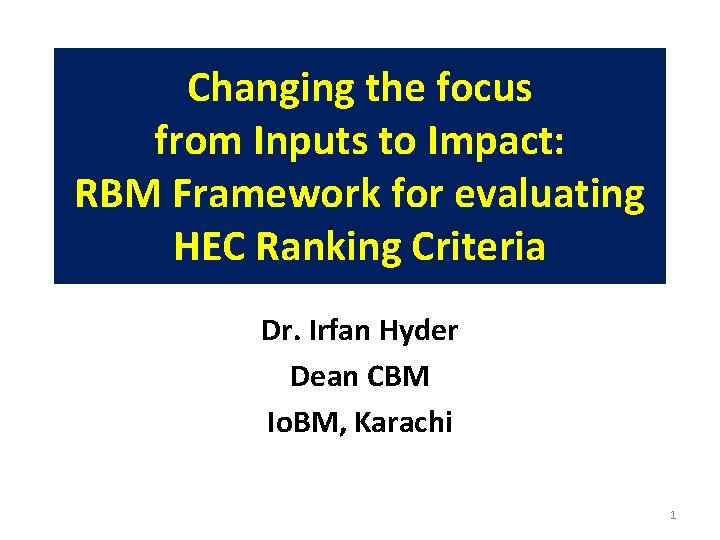 Changing the focus from Inputs to Impact: RBM Framework for evaluating HEC Ranking Criteria