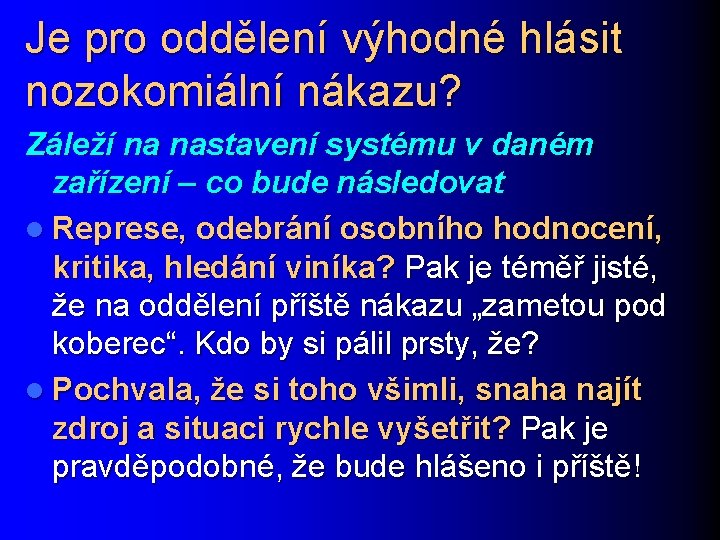 Je pro oddělení výhodné hlásit nozokomiální nákazu? Záleží na nastavení systému v daném zařízení