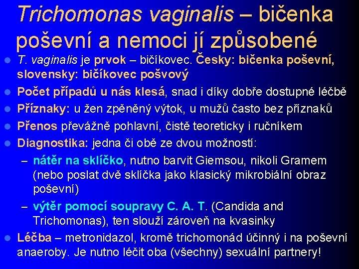 Trichomonas vaginalis – bičenka poševní a nemoci jí způsobené l l l T. vaginalis