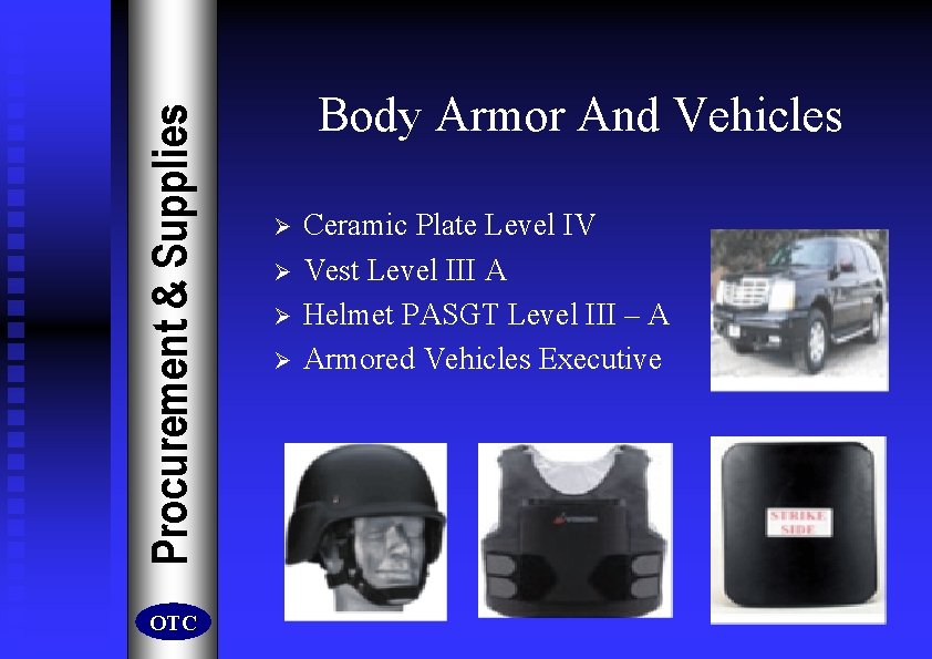 Procurement & Supplies OTC Body Armor And Vehicles Ø Ø Ceramic Plate Level IV