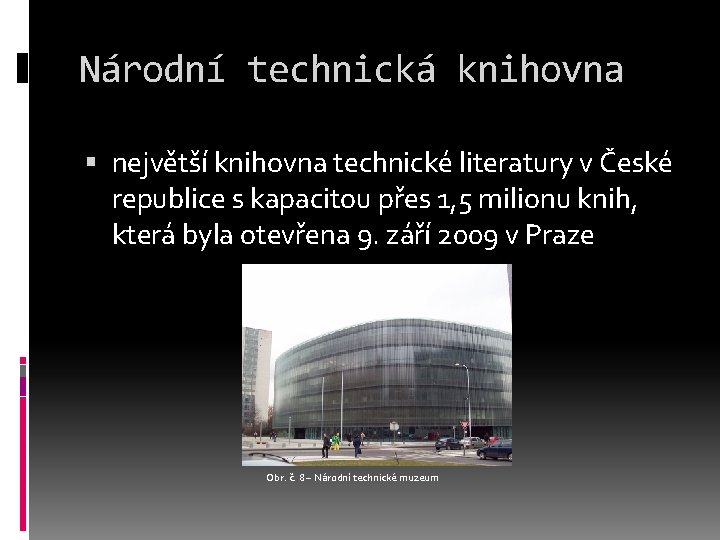 Národní technická knihovna největší knihovna technické literatury v České republice s kapacitou přes 1,