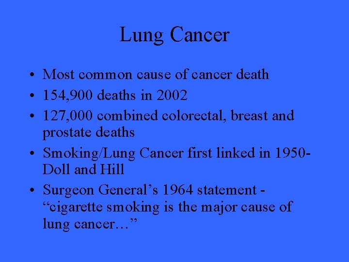 Lung Cancer • Most common cause of cancer death • 154, 900 deaths in