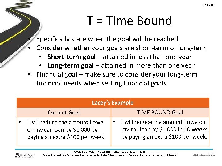 2. 1. 4. G 1 T = Time Bound • Specifically state when the
