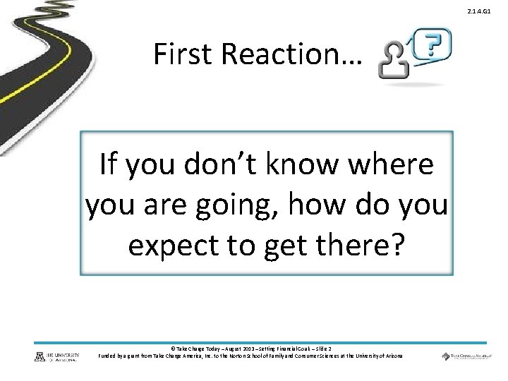 2. 1. 4. G 1 First Reaction… If you don’t know where you are