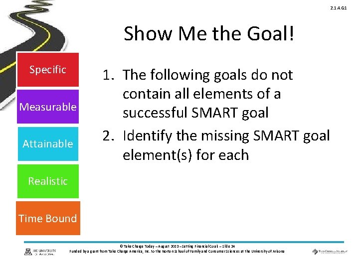 2. 1. 4. G 1 Show Me the Goal! Specific Measurable Attainable 1. The