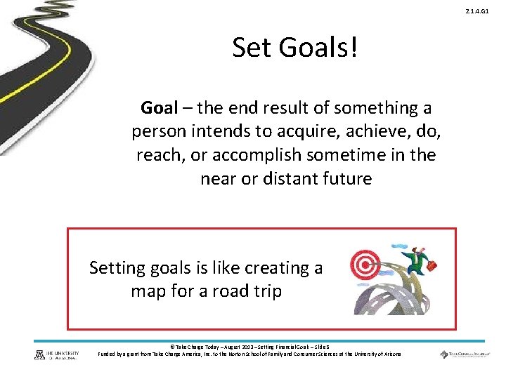 2. 1. 4. G 1 Set Goals! Goal – the end result of something